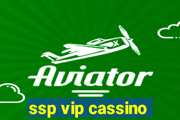 ssp vip cassino